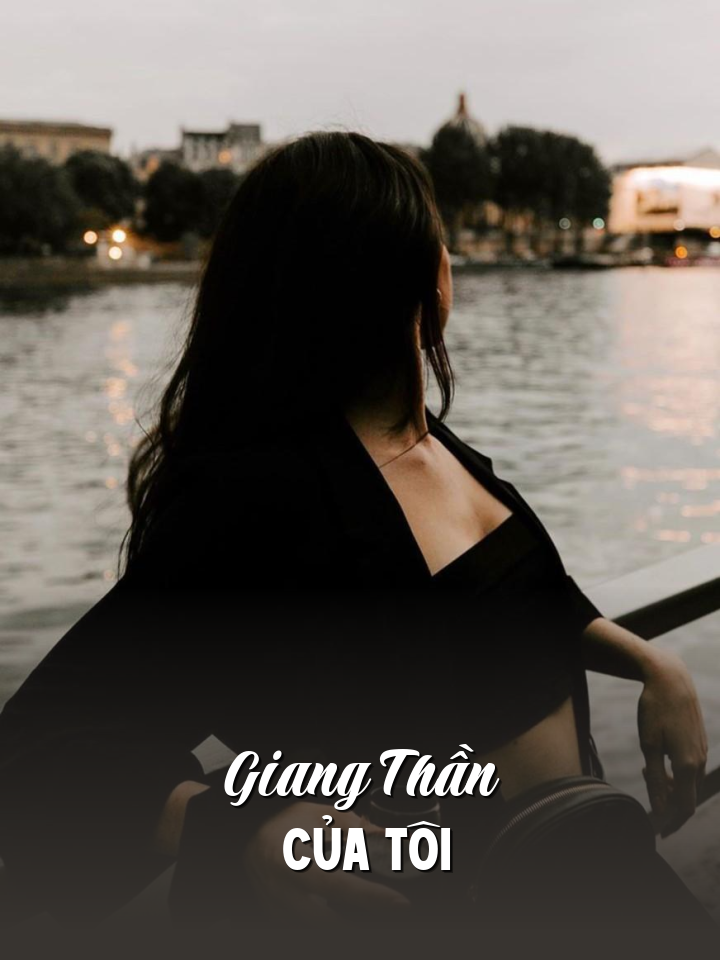 Giang Thần Của Tôi