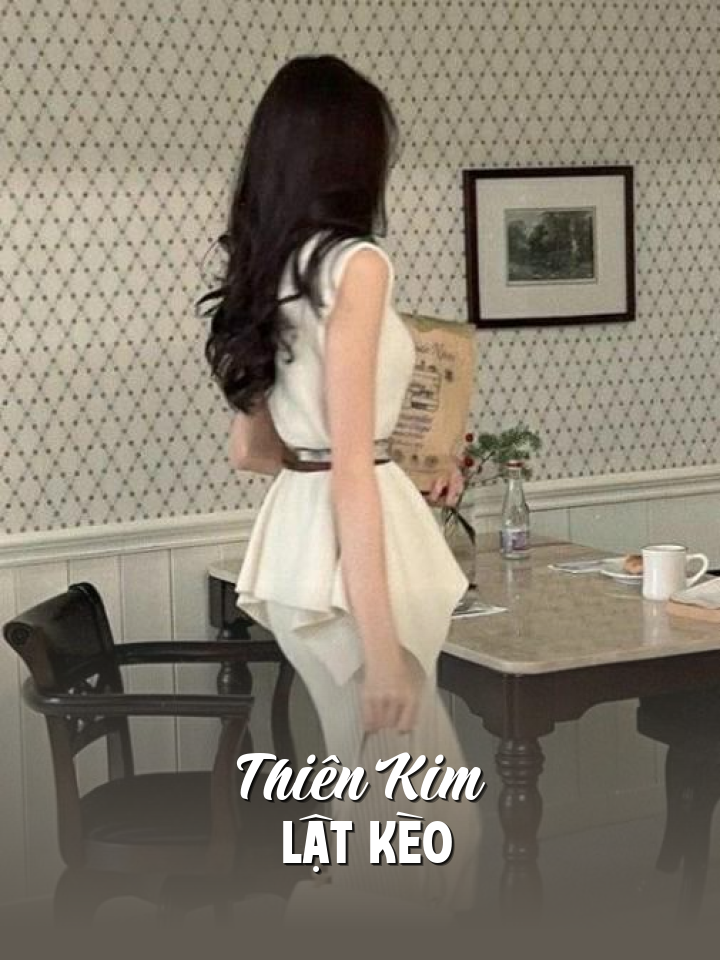 
                            Thiên Kim Lật Kèo