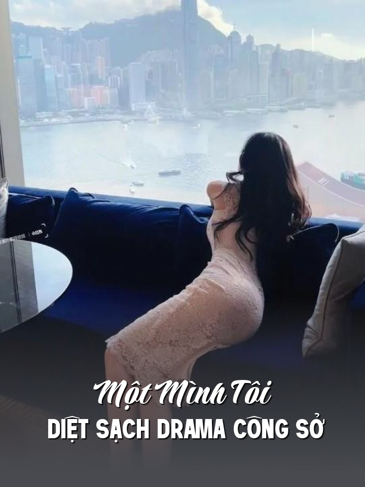 
                            Một Mình Tôi Diệt Sạch Drama Công Sở