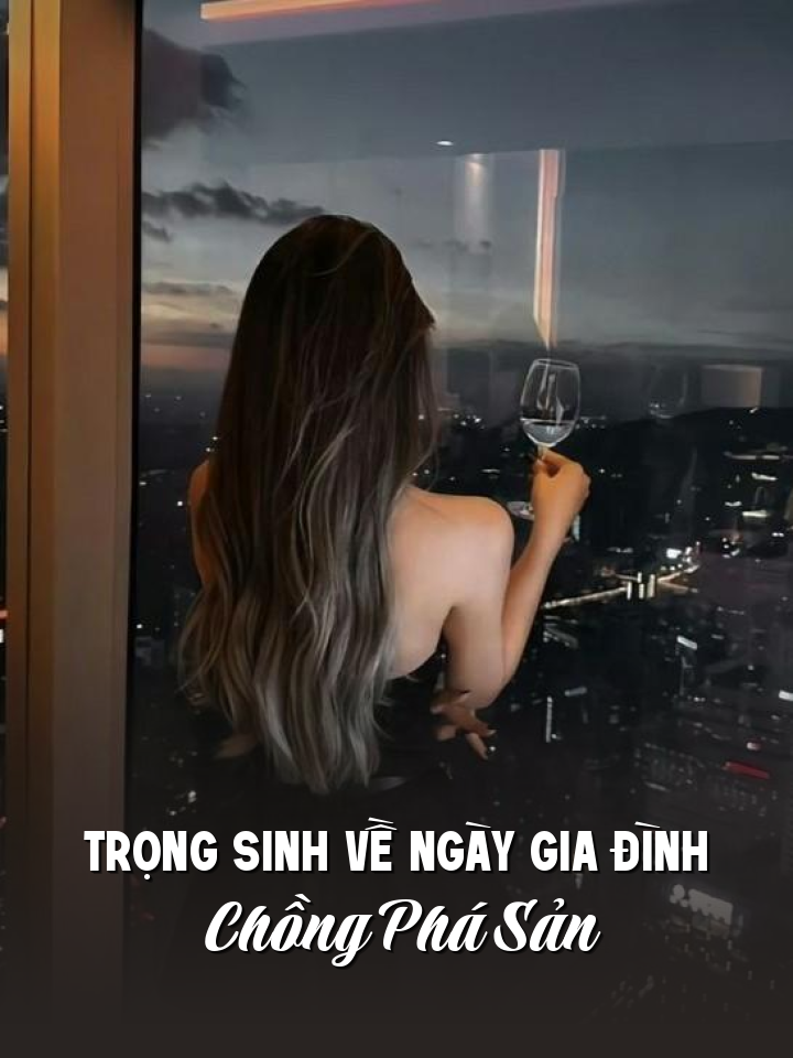 
                            Trọng Sinh Về Ngày Gia Đình Chồng Phá Sản