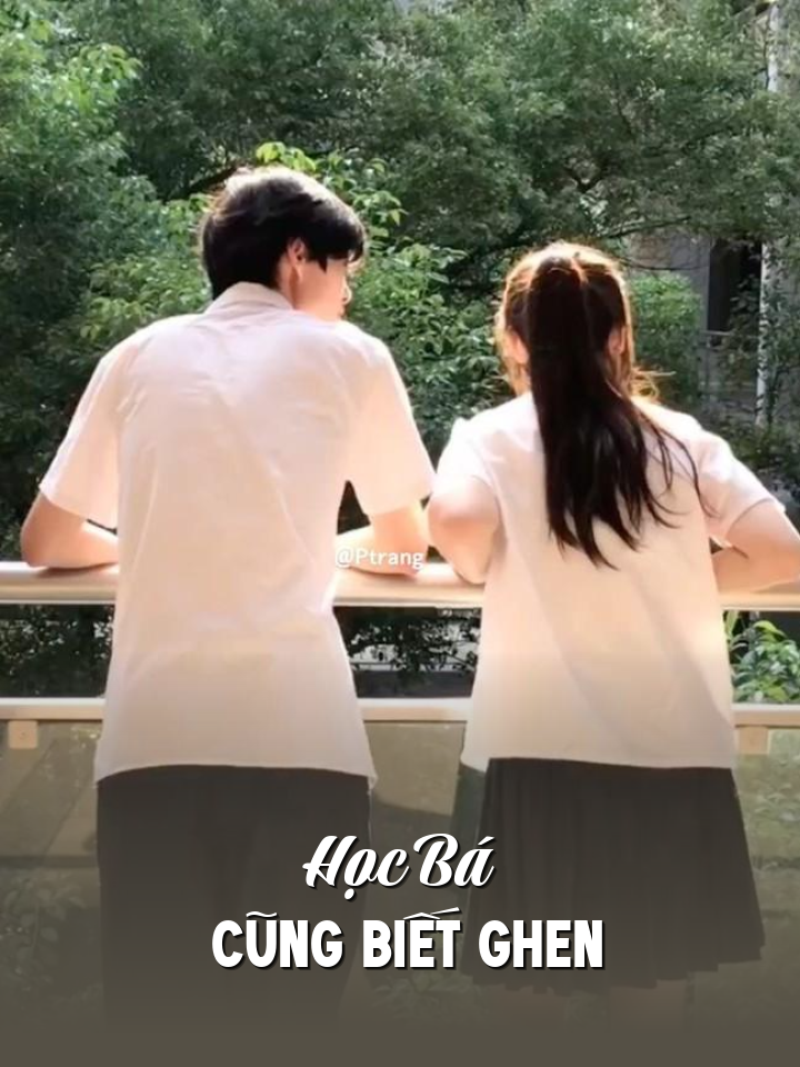 
                            Học Bá Cũng Biết Ghen