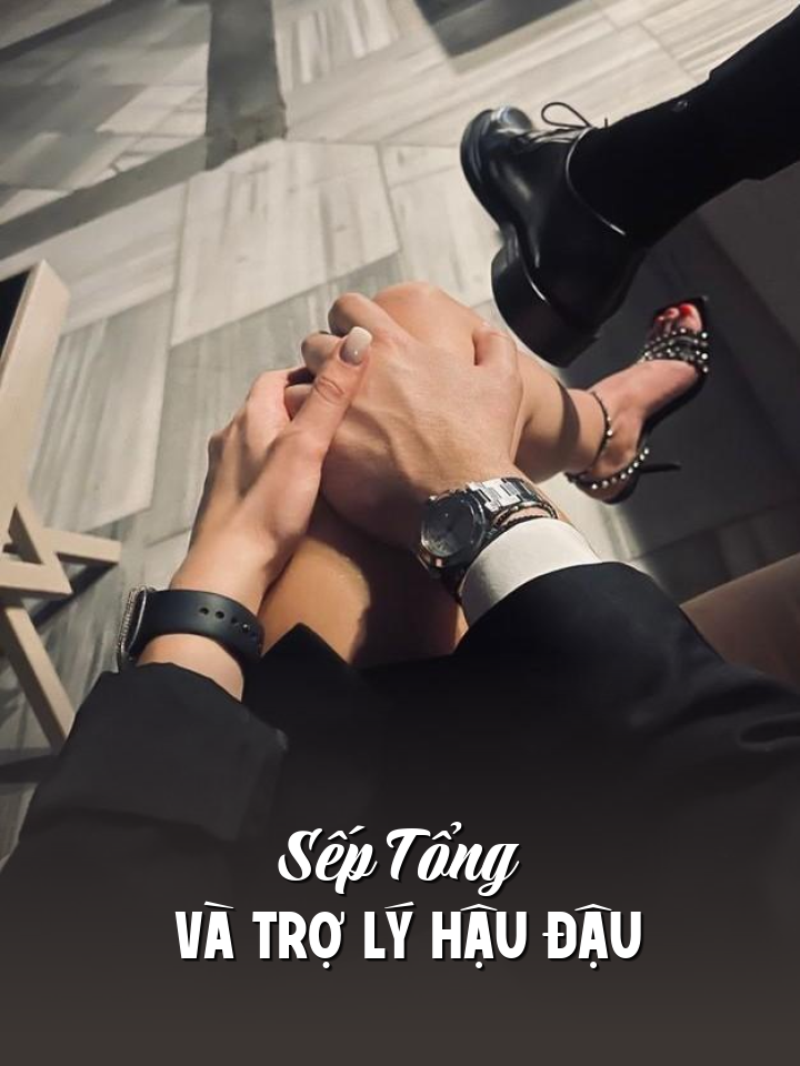 
                            Sếp Tổng Và Trợ Lý Hậu Đậu