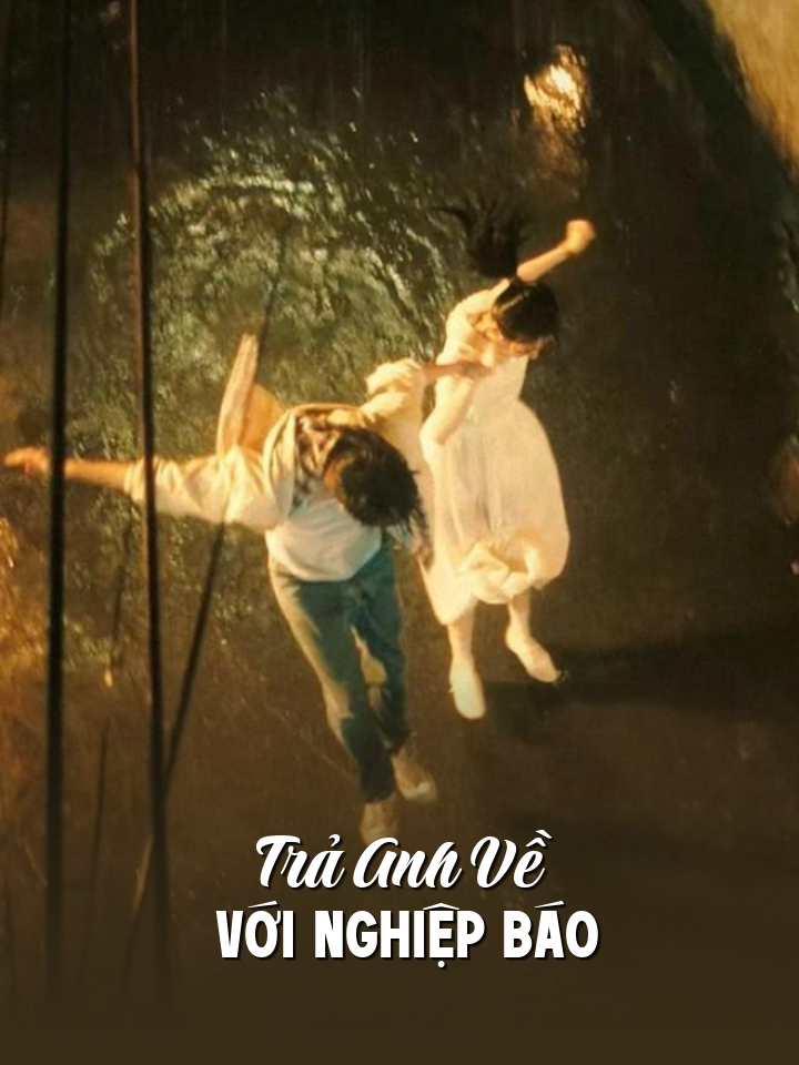 
                            Trả Anh Về Với Nghiệp Báo