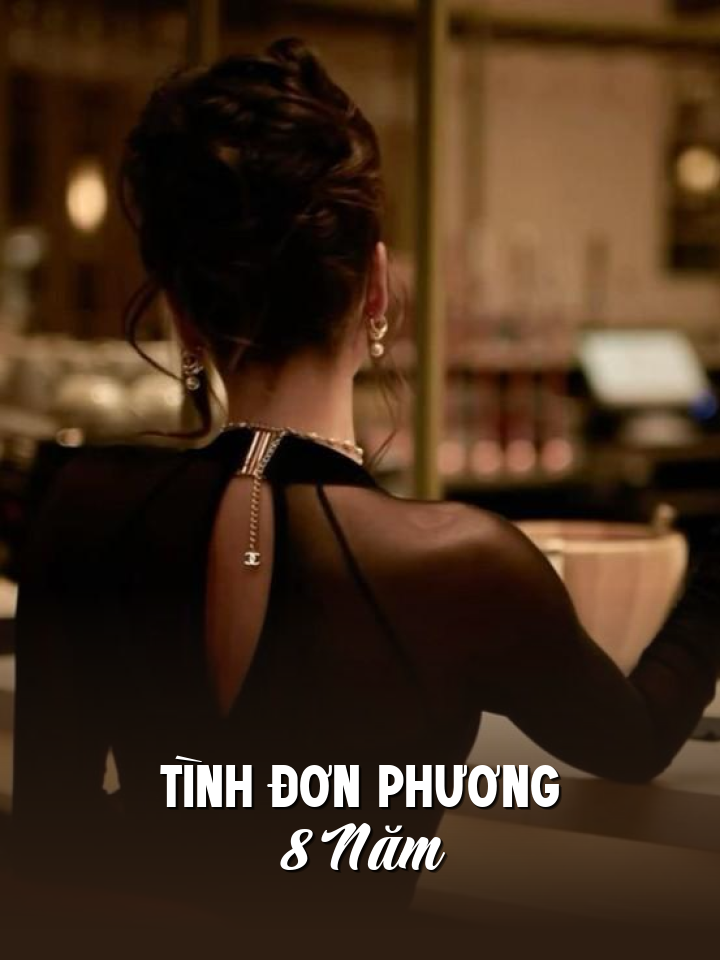
                            Tình Đơn Phương 8 Năm