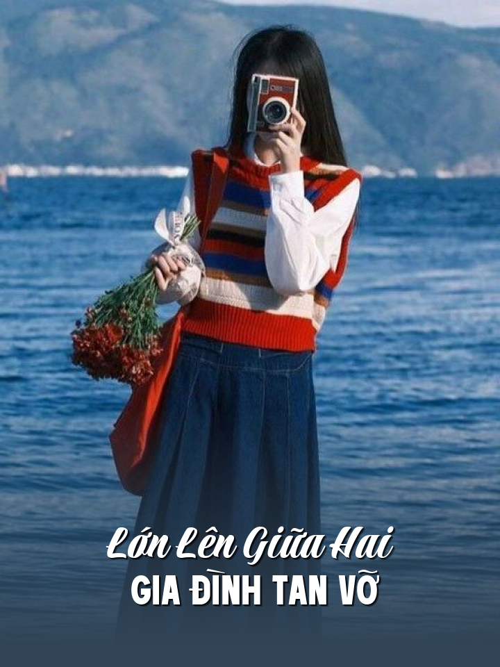 
                            Lớn Lên Giữa Hai Gia Đình Tan Vỡ