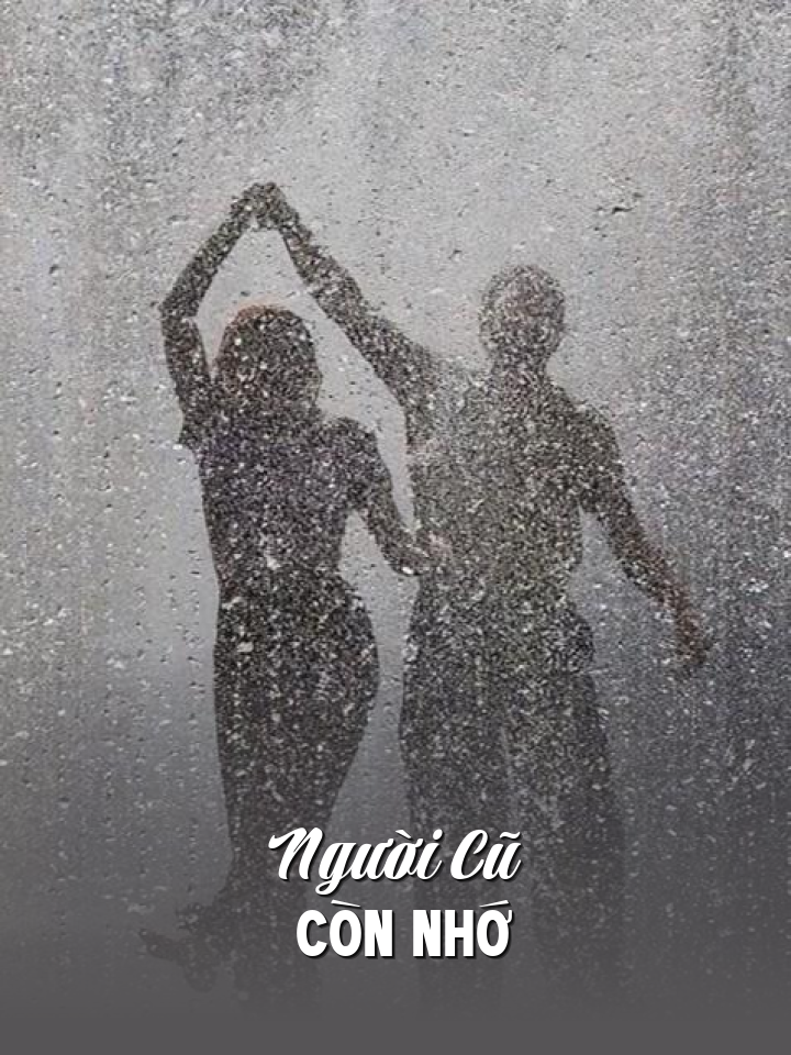 
                            Người Cũ Còn Nhớ