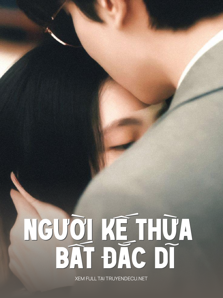Người Kế Thừa Bất Đắc Dĩ
