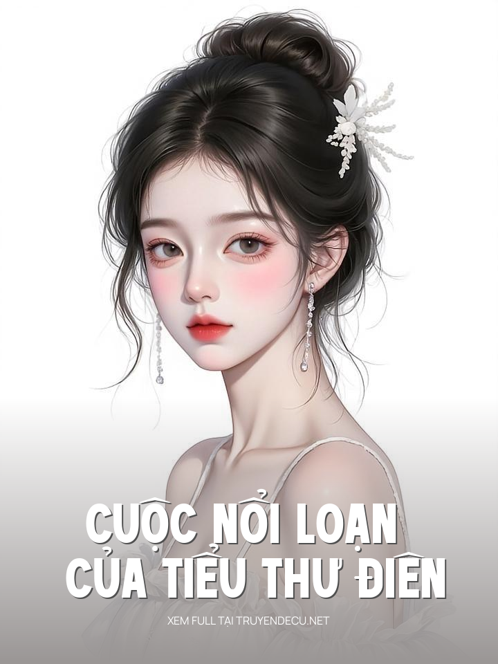 
                            Cuộc Nổi Loạn Của Tiểu Thư Điên