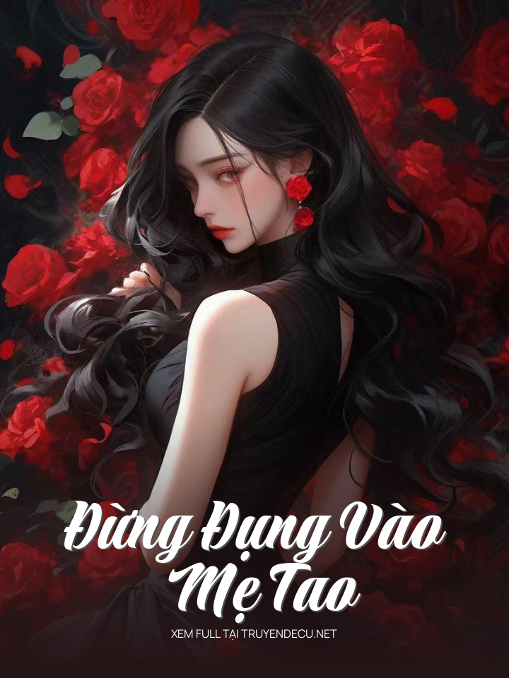 
                            Đừng Đụng Vào Mẹ Tao