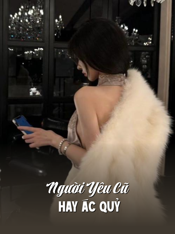 
                            Người Yêu Cũ Hay Ác Quỷ