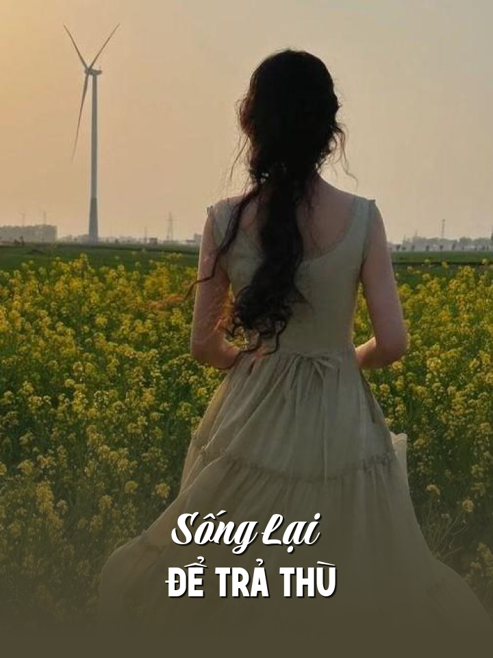 
                            Sống Lại Để Trả Thù