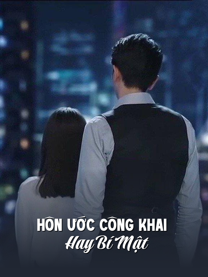 
                            Hôn Ước Công Khai Hay Bí Mật