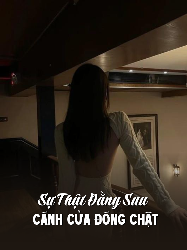 Sự Thật Đằng Sau Cánh Cửa Đóng Chặt