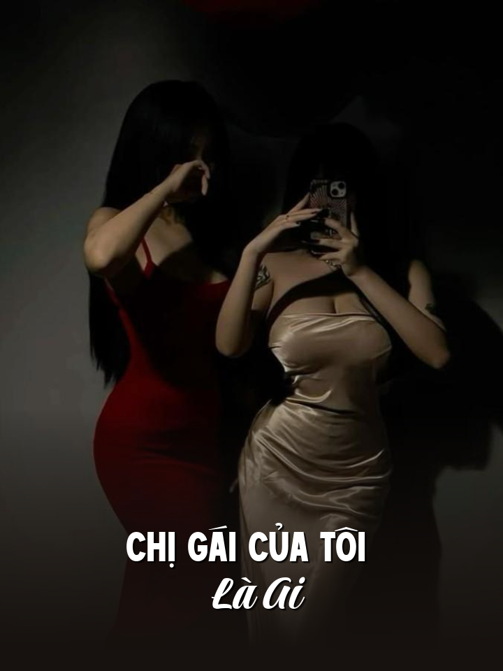 
                            Chị Gái Của Tôi Là Ai