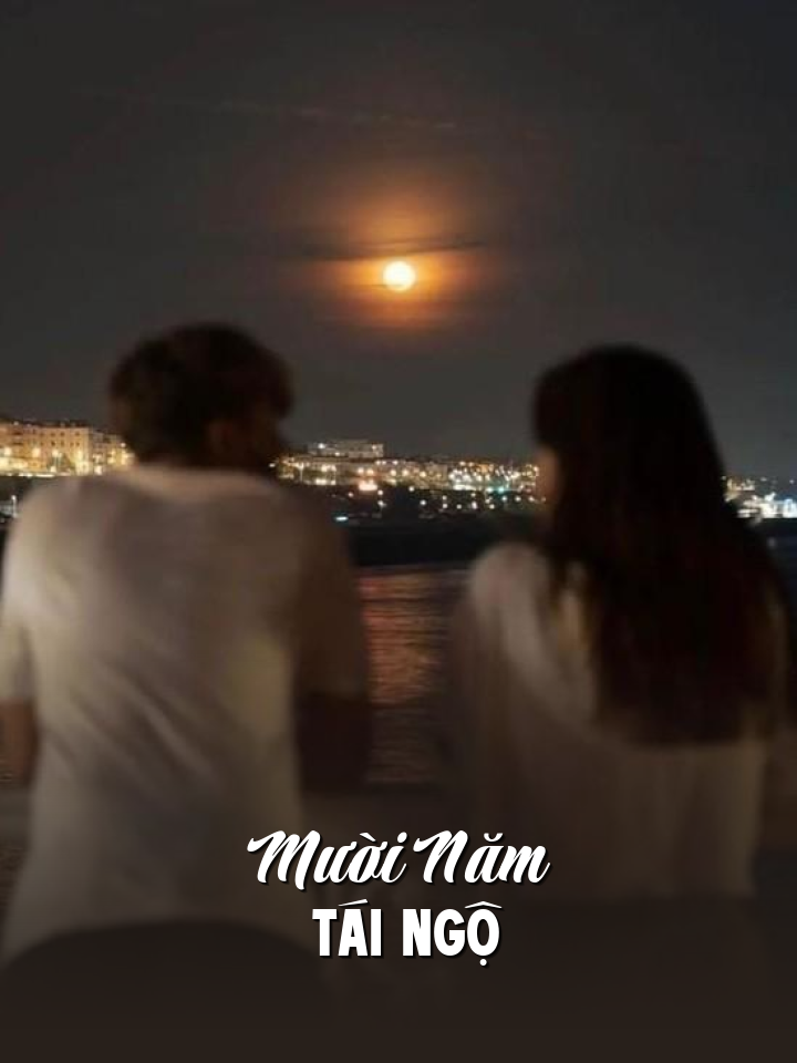 
                            Mười Năm Tái Ngộ