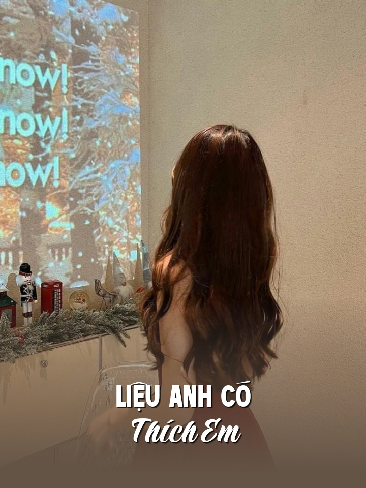 
                            Liệu Anh Có Thích Em