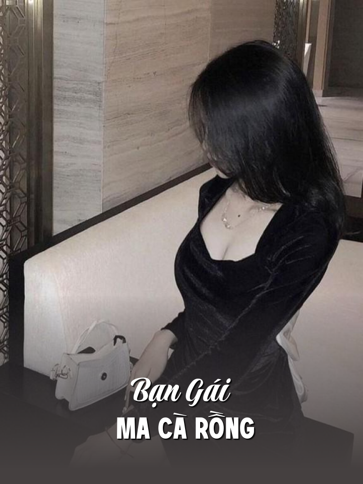 
                            Bạn Gái Ma Cà Rồng