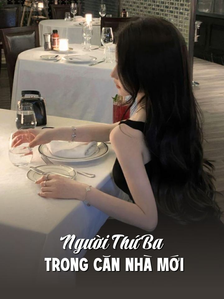 
                            Người Thứ Ba Trong Căn Nhà Mới