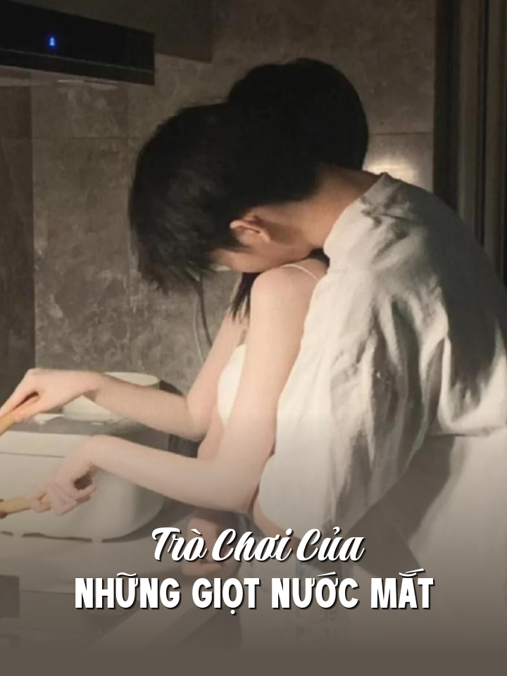 
                            Trò Chơi Của Những Giọt Nước Mắt