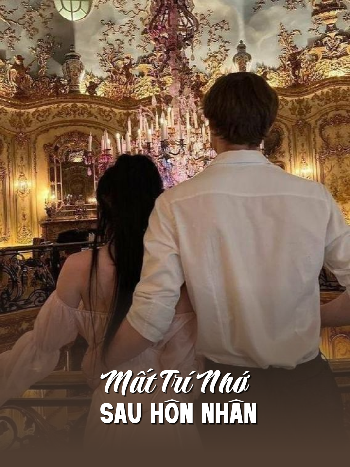 
                            Mất Trí Nhớ Sau Hôn Nhân