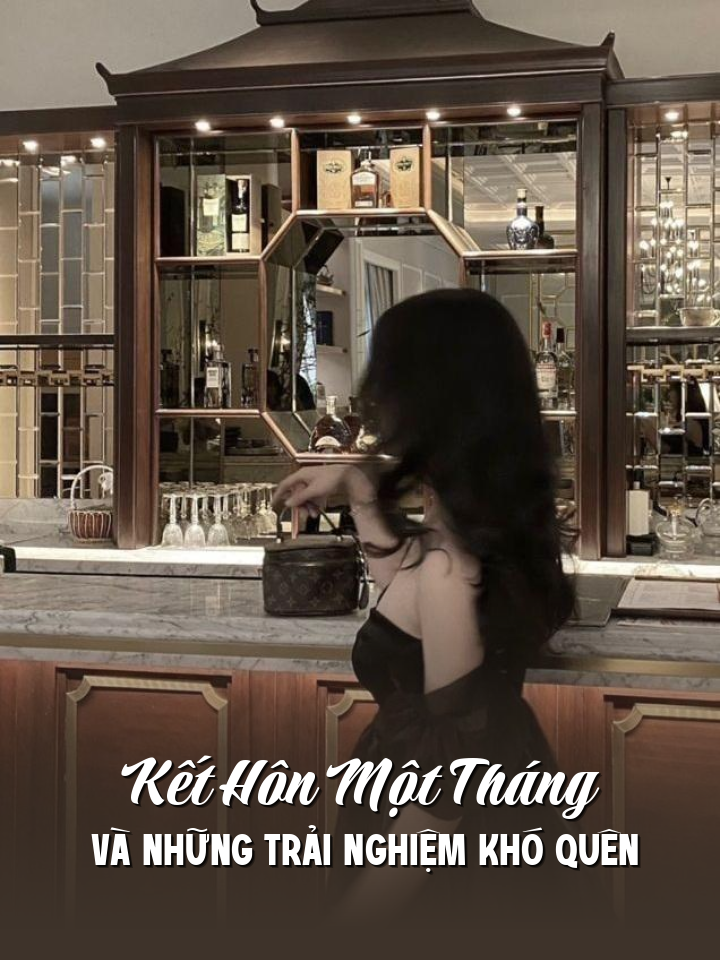 Kết Hôn Một Tháng Và Những Trải Nghiệm Khó Quên
