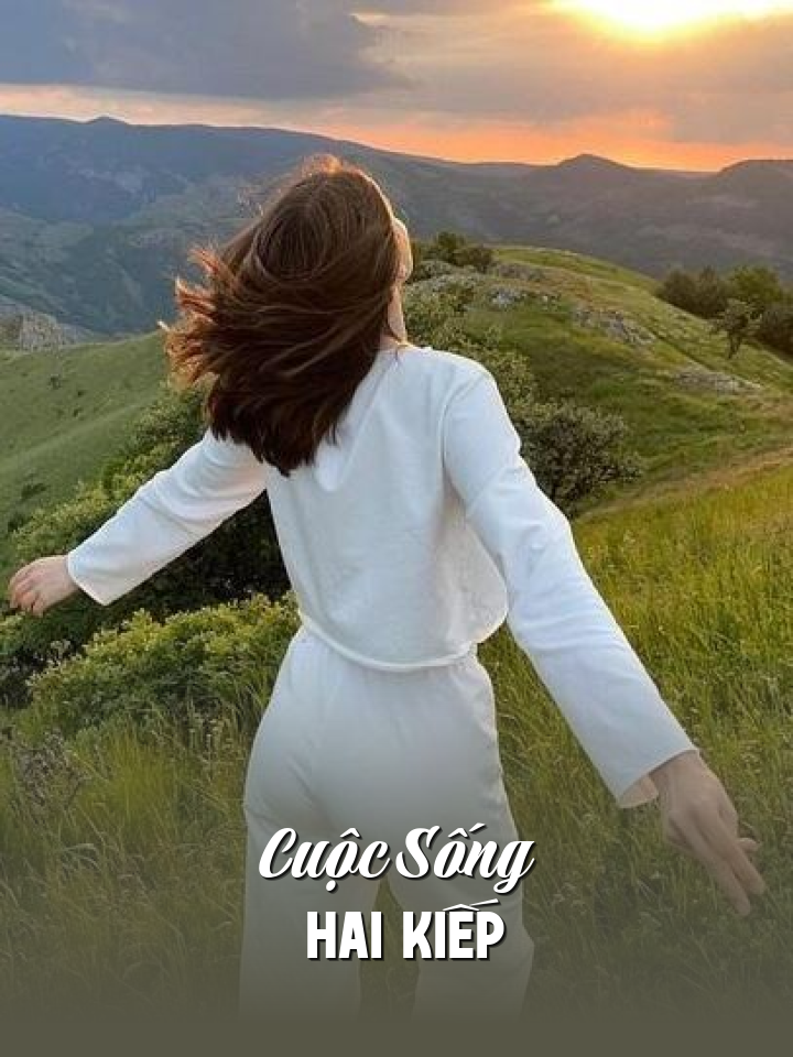
                            Cuộc Sống Hai Kiếp