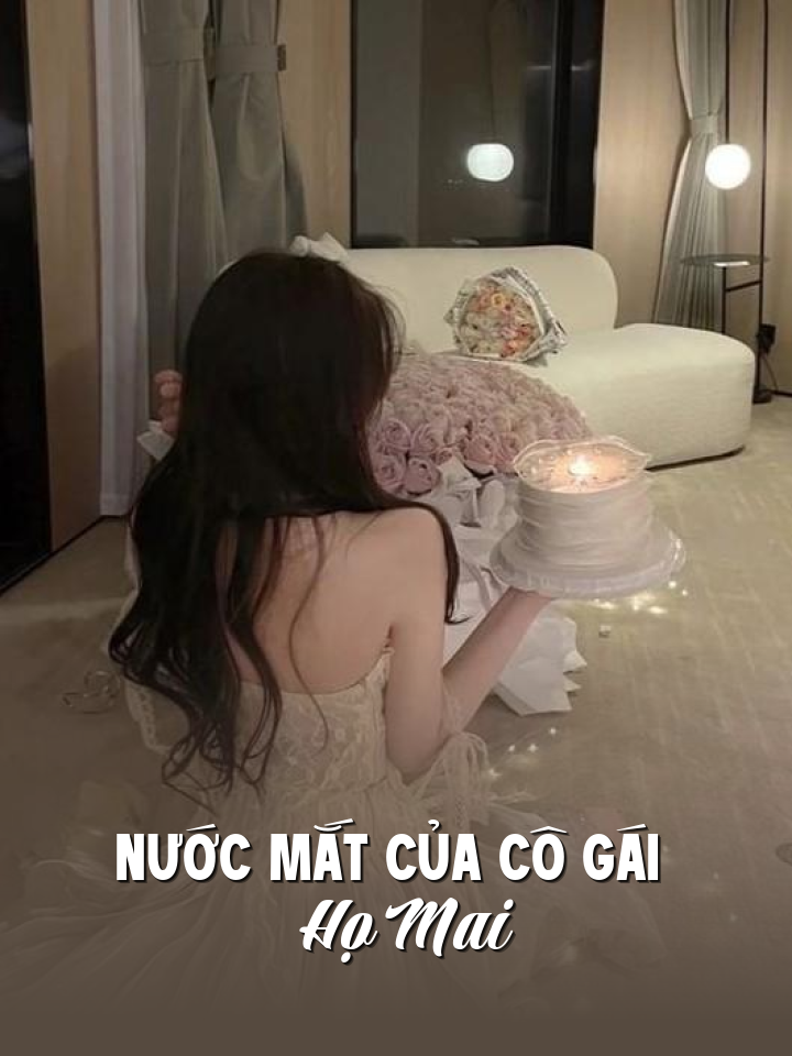 
                            Nước Mắt Của Cô Gái Họ Mai