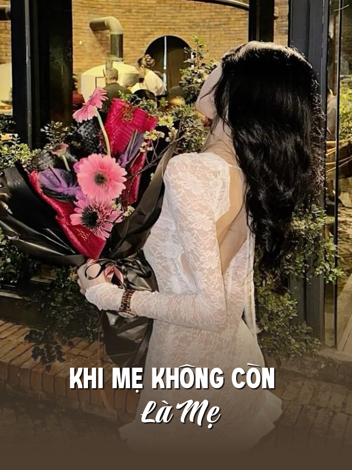 Khi Mẹ Không Còn Là Mẹ