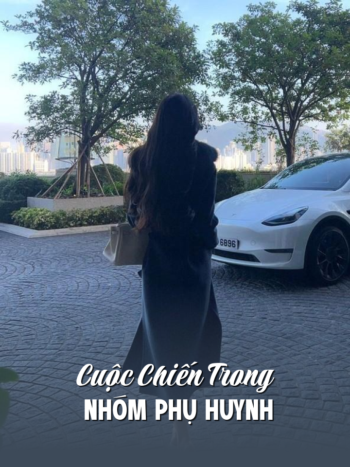 
                            Cuộc Chiến Trong Nhóm Phụ Huynh