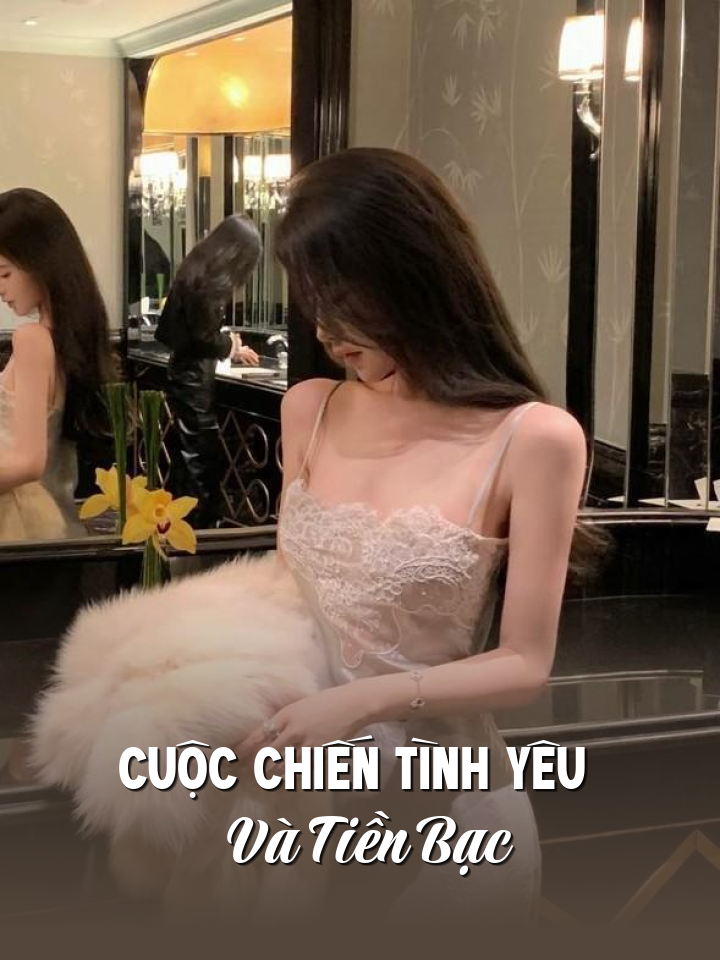 
                            Cuộc Chiến Tình Yêu Và Tiền Bạc