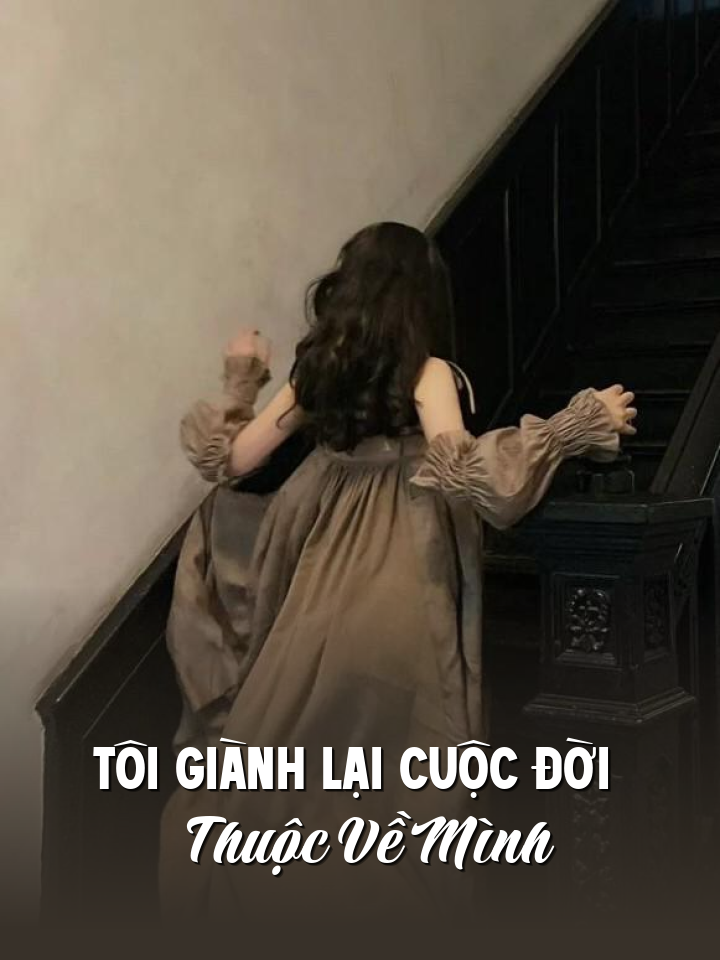 Tôi Giành Lại Cuộc Đời Thuộc Về Mình