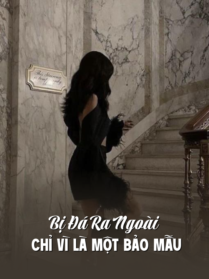 
                            Bị Đá Ra Ngoài Chỉ Vì Là Một Bảo Mẫu