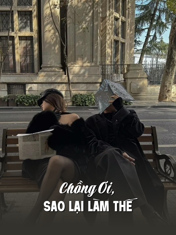 
                            Chồng Ơi, Sao Lại Làm Thế