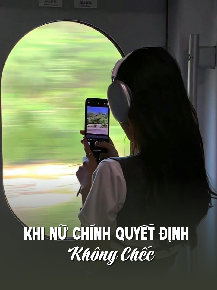 
                            Khi Nữ Chính Quyết Định Không Chếc