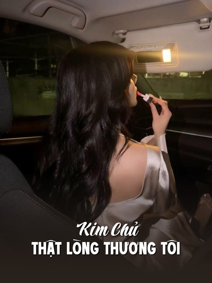 Kim Chủ Thật Lòng Thương Tôi