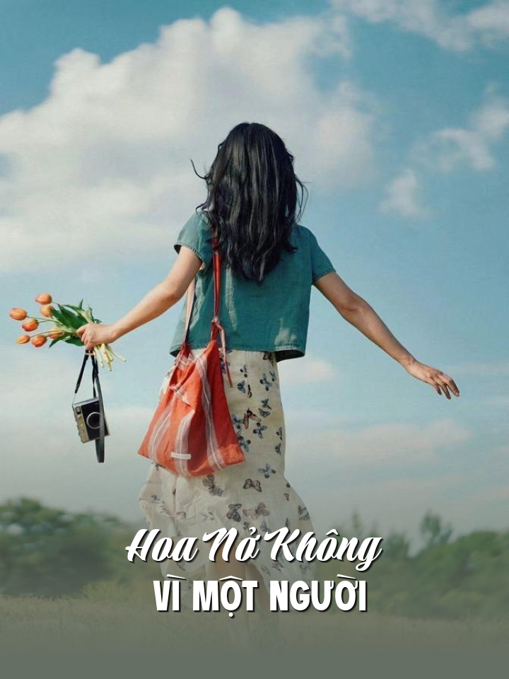 Hoa Nở Không Vì Một Người