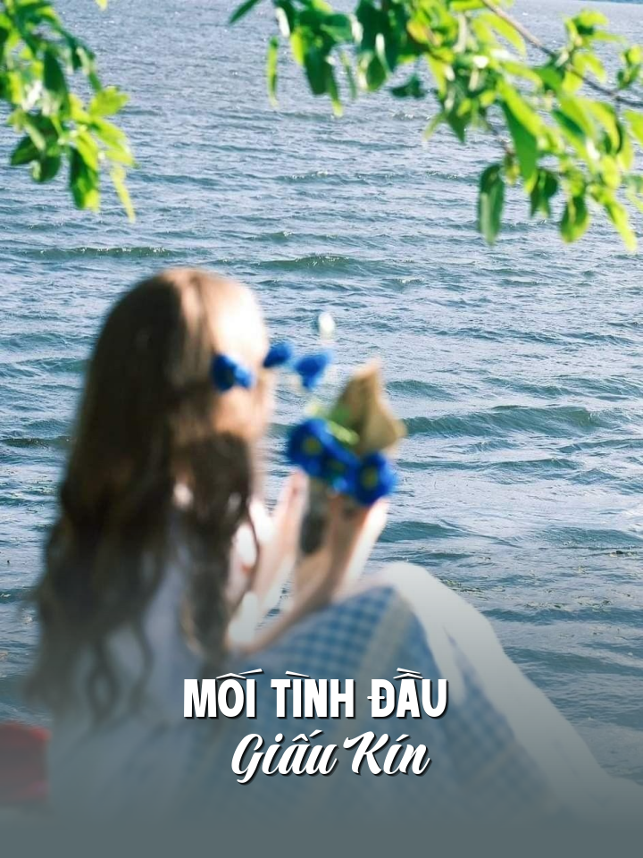 
                            Mối Tình Đầu Giấu Kín