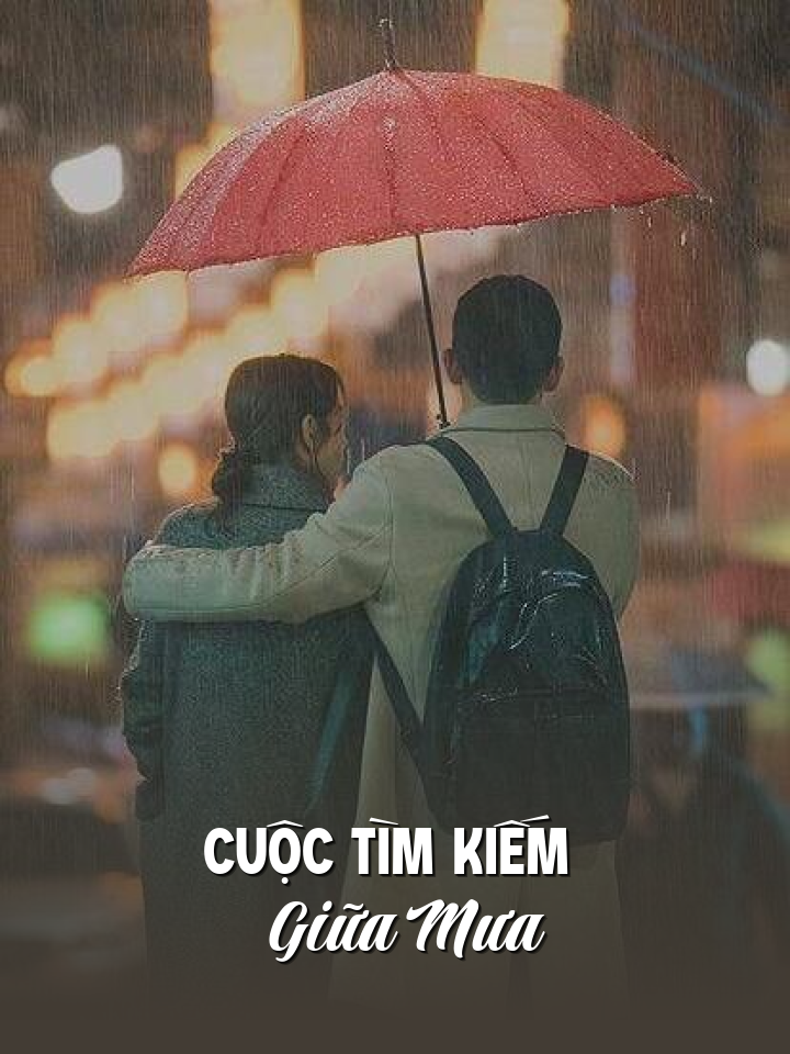 
                            Cuộc Tìm Kiếm Giữa Mưa