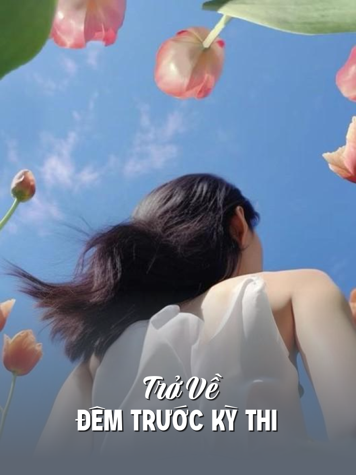 
                            Trở Về Đêm Trước Kỳ Thi