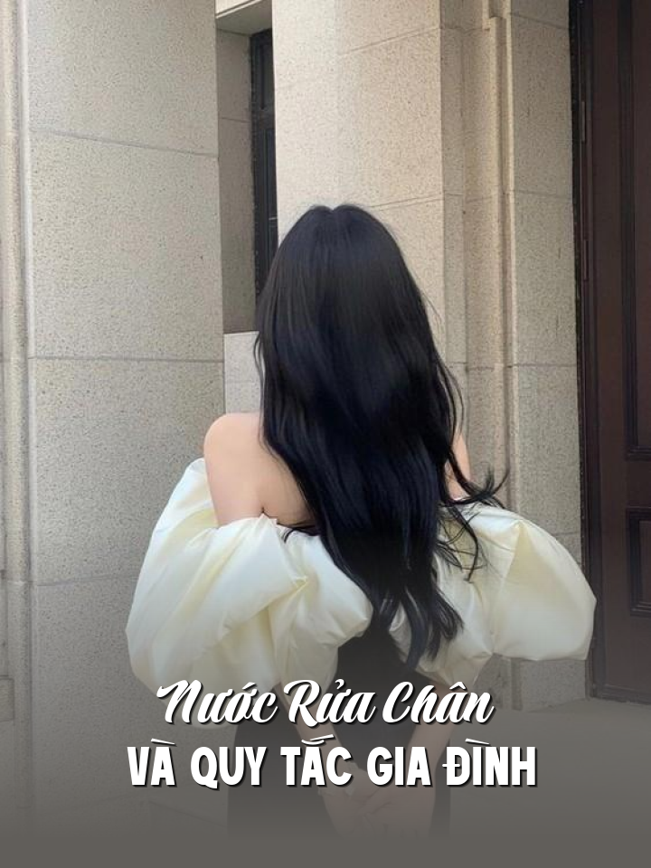 Nước Rửa Chân Và Quy Tắc Gia Đình