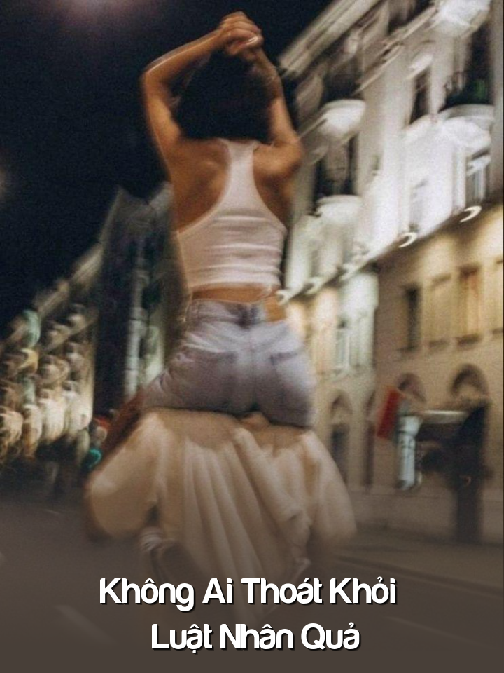 
                            Không Ai Thoát Khỏi Luật Nhân Quả