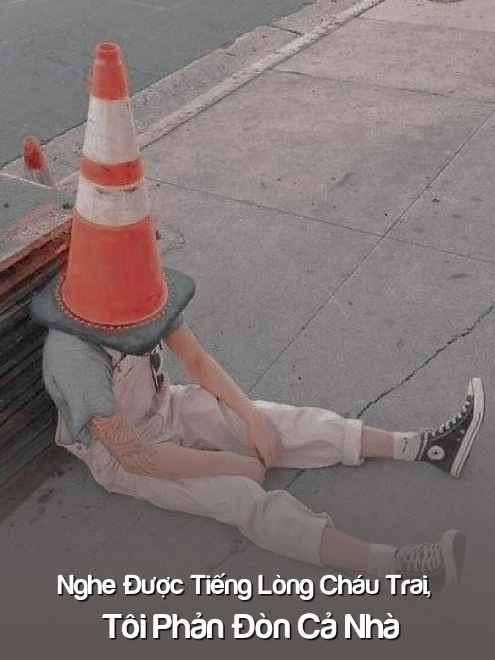 
                            Nghe Được Tiếng Lòng Cháu Trai, Tôi Phản Đòn Cả Nhà