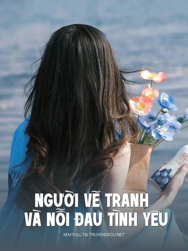Người Vẽ Tranh Và Nỗi Đau Tình Yêu