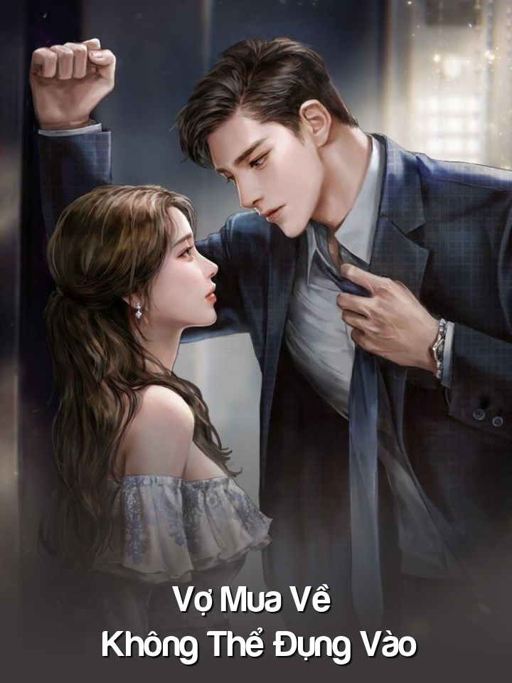 
                            Vợ Mua Về Không Thể Đụng Vào
