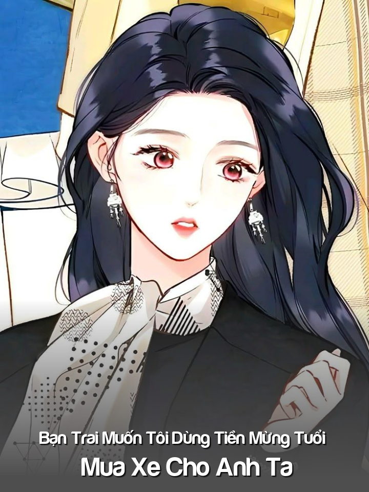 
                            Bạn Trai Muốn Tôi Dùng Tiền Mừng Tuổi Mua Xe Cho Anh Ta