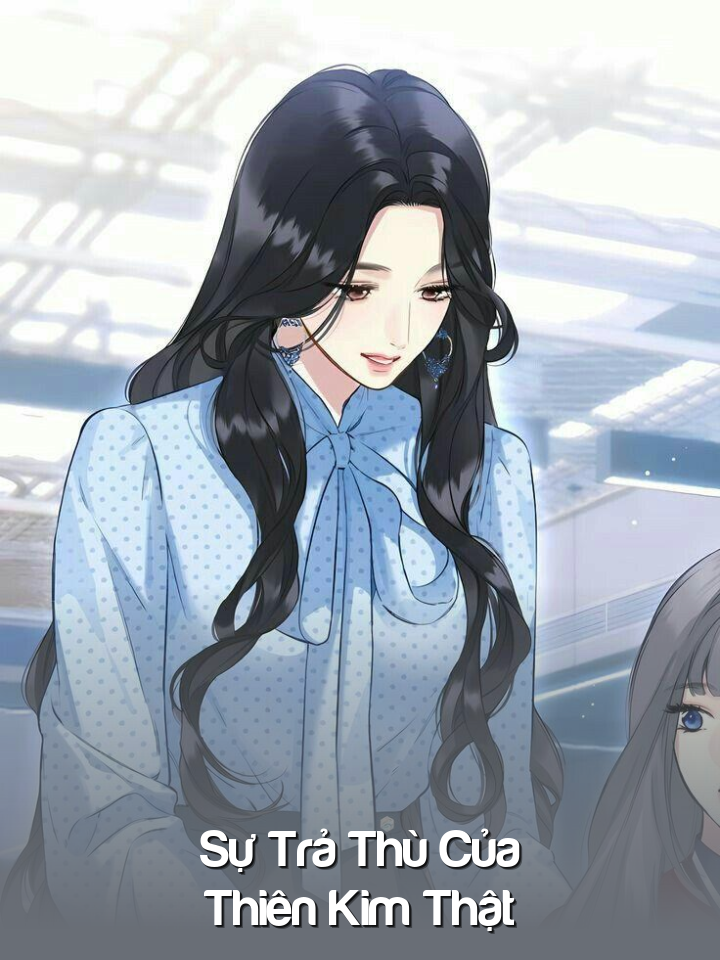 
                            Sự Trả Thù Của Thiên Kim Thật