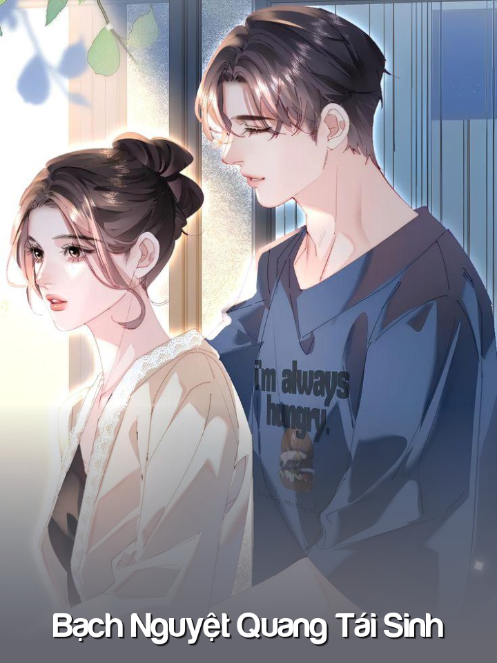 
                            Bạch Nguyệt Quang Tái Sinh