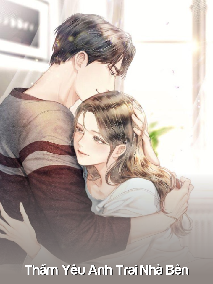 
                            Thầm Yêu Anh Trai Nhà Bên