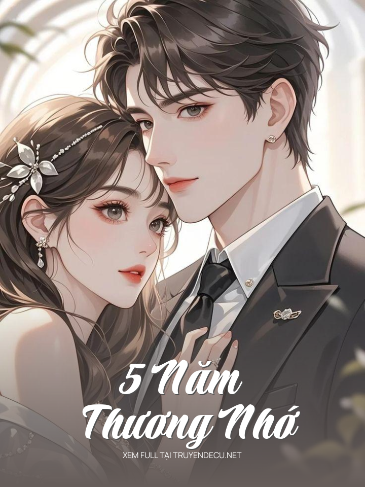 
                            5 Năm Thương Nhớ