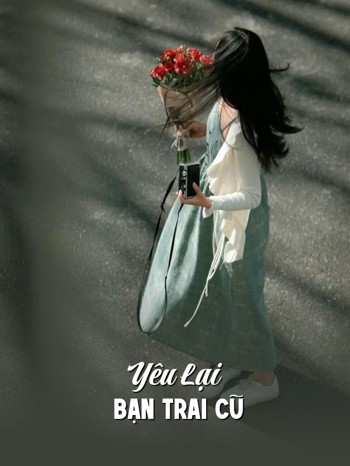 Yêu Lại Bạn Trai Cũ